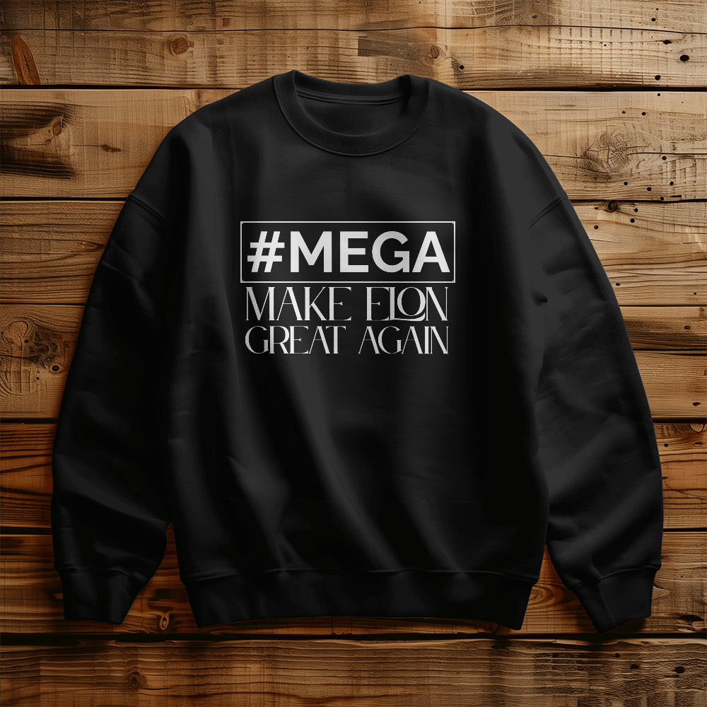 #Mega - Make Elon Great Again - Anti Elon Musk Sweatshirt
